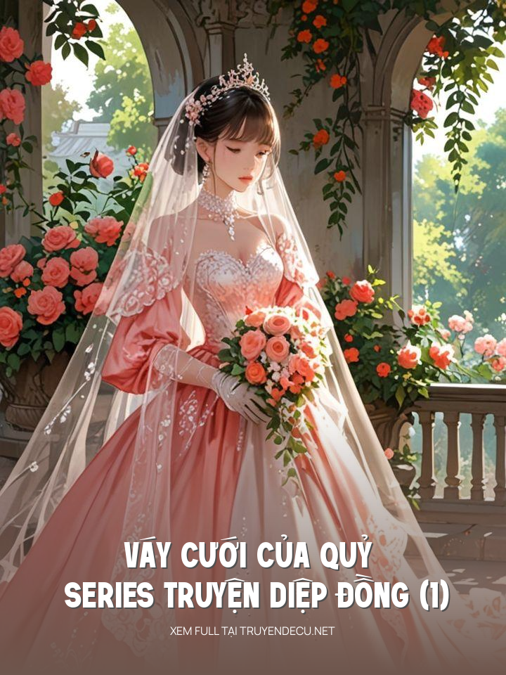 
                            Váy Cưới Của Quỷ - Series Truyện Diệp Đồng (1)