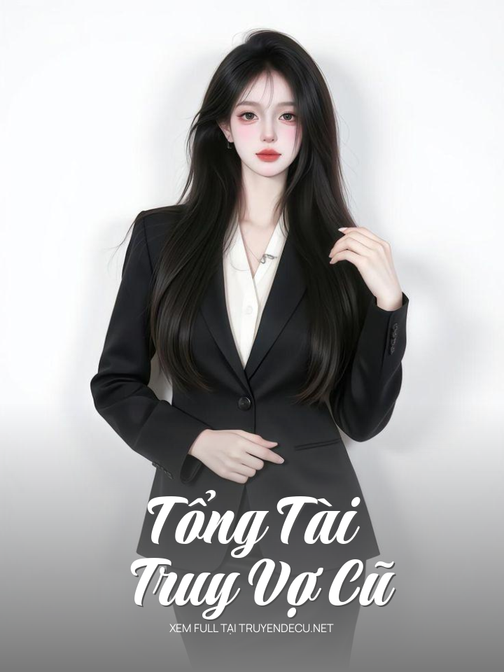 Tổng Tài Truy Vợ Cũ