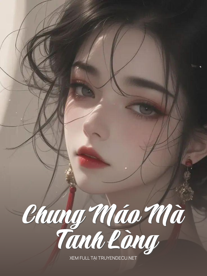 
                            Chung Máo Mà Tanh Lòng