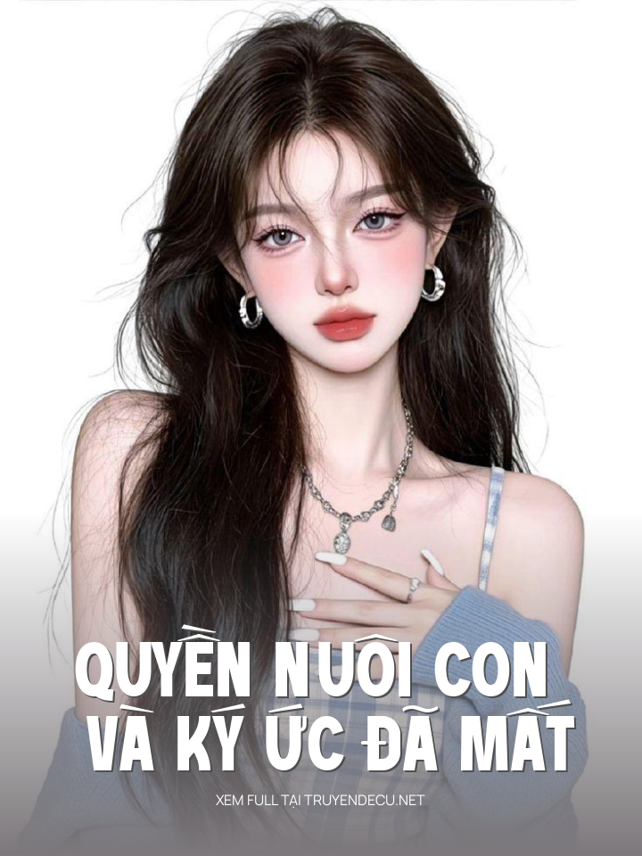 Quyền Nuôi Con Và Ký Ức Đã Mất