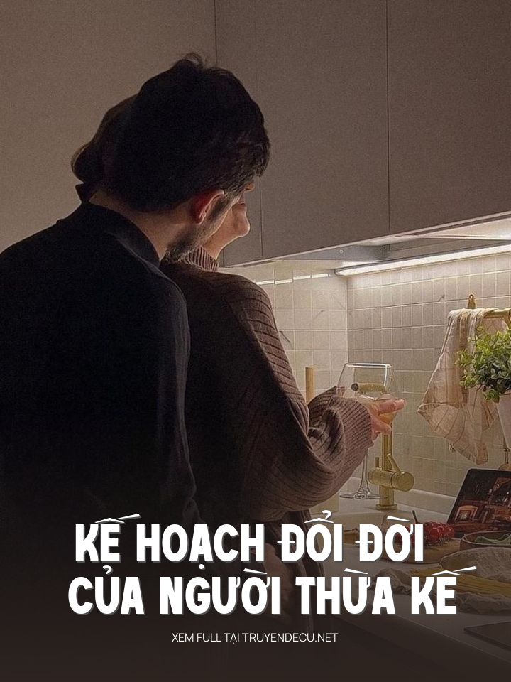 
                            Kế Hoạch Đổi Đời Của Người Thừa Kế