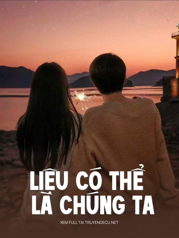 Liệu Có Thể Là Chúng Ta