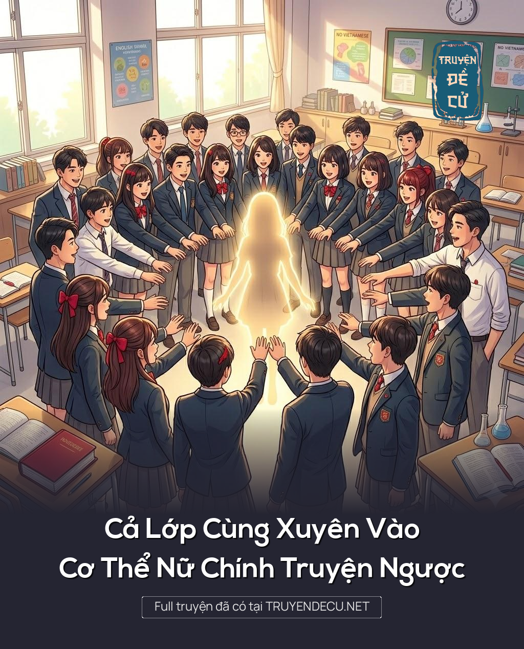 
                            Cả Lớp Cùng Xuyên Vào Cơ Thể Nữ Chính Truyện Ngược