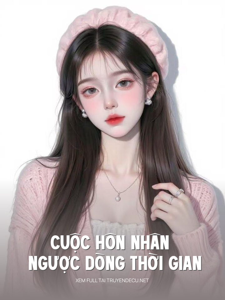Cuộc Hôn Nhân Ngược Dòng Thời Gian