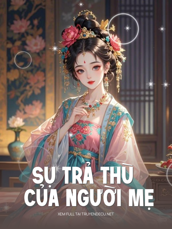 
                            Sụ Trả Thù Của Người Mẹ