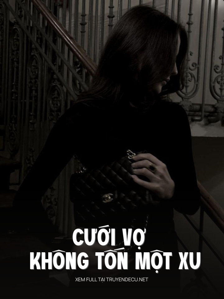 
                            Cưới Vợ Không Tốn Một Xu