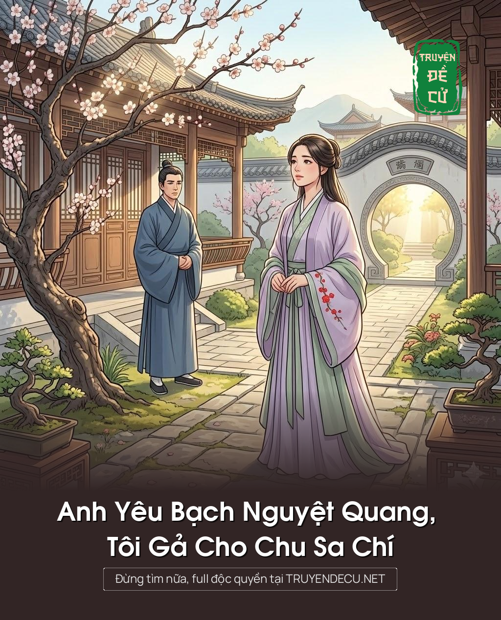 
                            Anh Yêu Bạch Nguyệt Quang, Tôi Gả Cho Chu Sa Chí