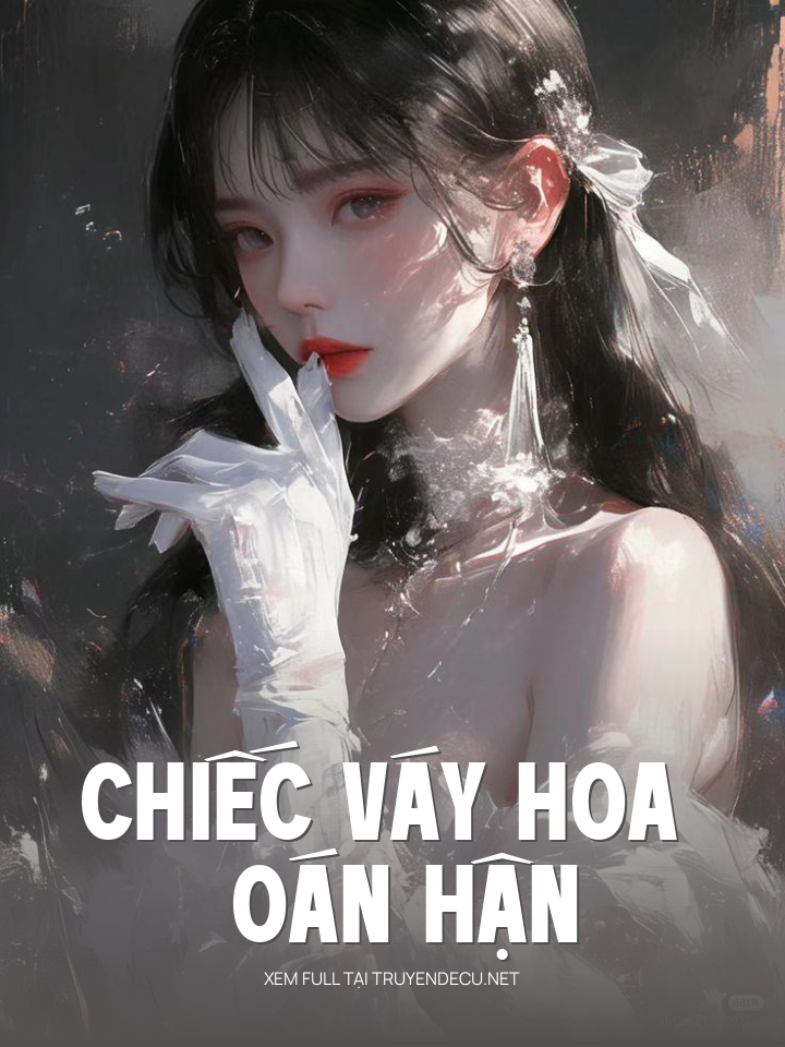 Chiếc Váy Hoa Oán Hận