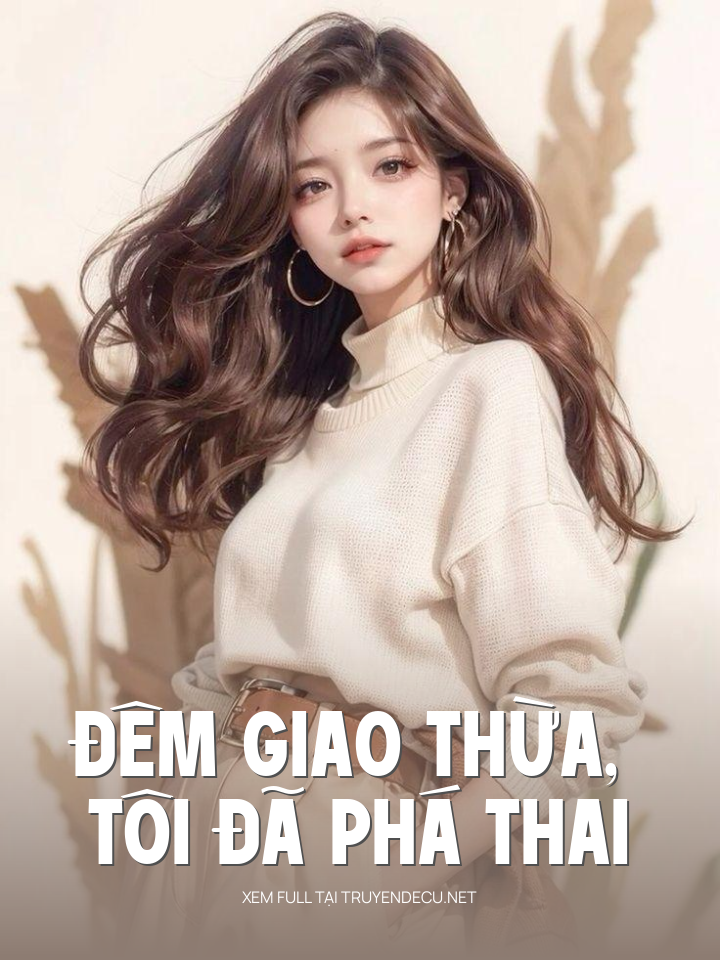 
                            Đêm Giao Thừa, Tôi Đã Phá Thai