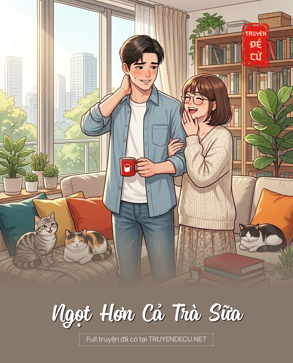 
                            Ngọt Hơn Cả Trà Sữa