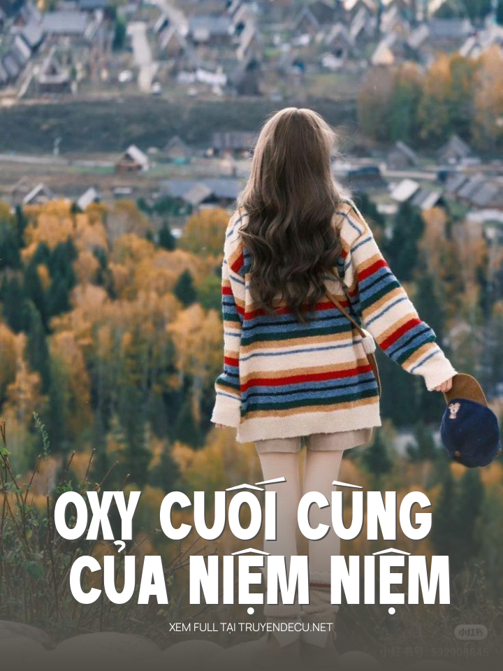 
                            Oxy Cuối Cùng Của Niệm Niệm