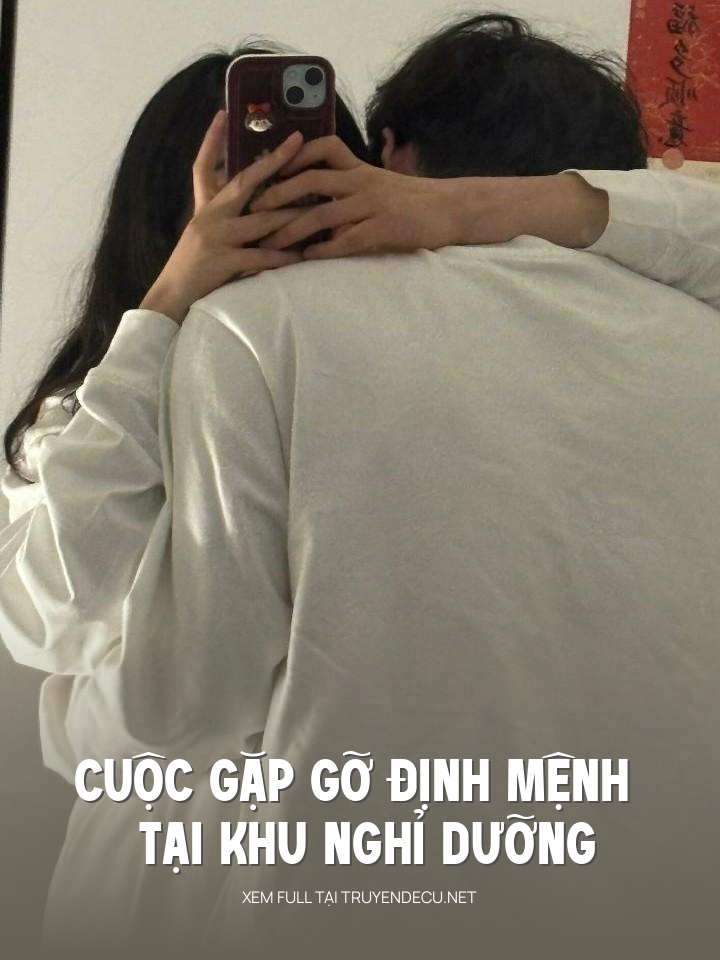 
                            Cuộc Gặp Gỡ Định Mệnh Tại Khu Nghỉ Dưỡng