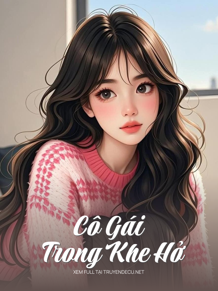 
                            Cô Gái Trong Khe Hở