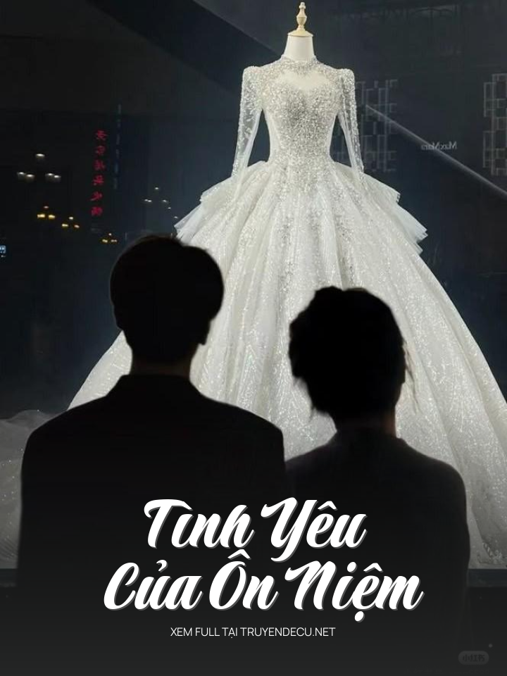 
                            Tình Yêu Của Ôn Niệm