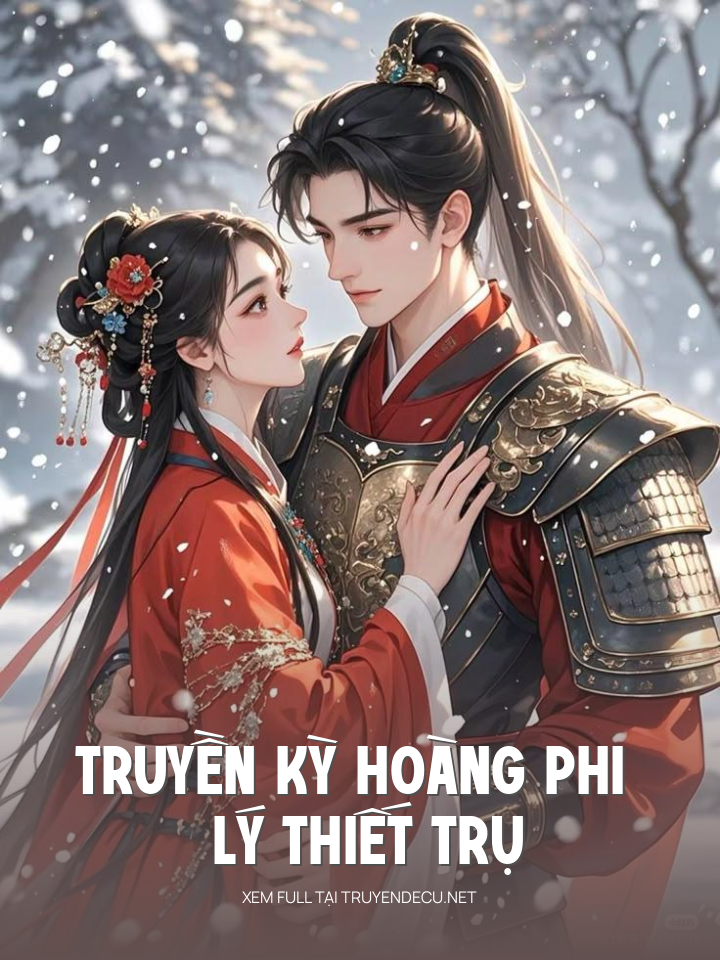 
                            Truyền Kỳ Hoàng Phi Lý Thiết Trụ