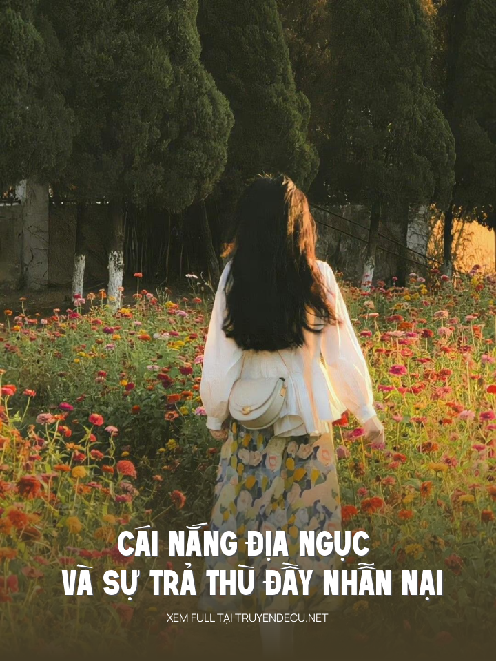 
                            Cái Nắng Địa Ngục Và Sự Trả Thù Đầy Nhẫn Nại