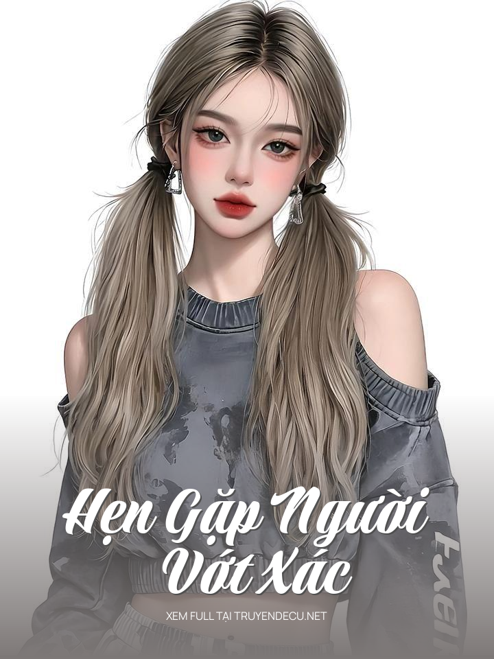 
                            Hẹn Gặp Người Vớt Xác