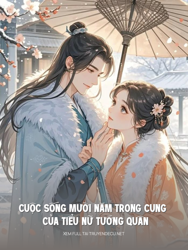 Cuộc Sống Mười Năm Trong Cung Của Tiểu Nữ Tướng Quân