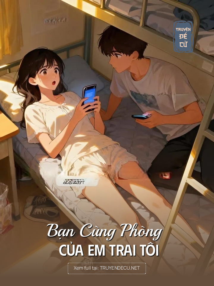
                            Bạn Cùng Phòng Của Em Trai Tôi
