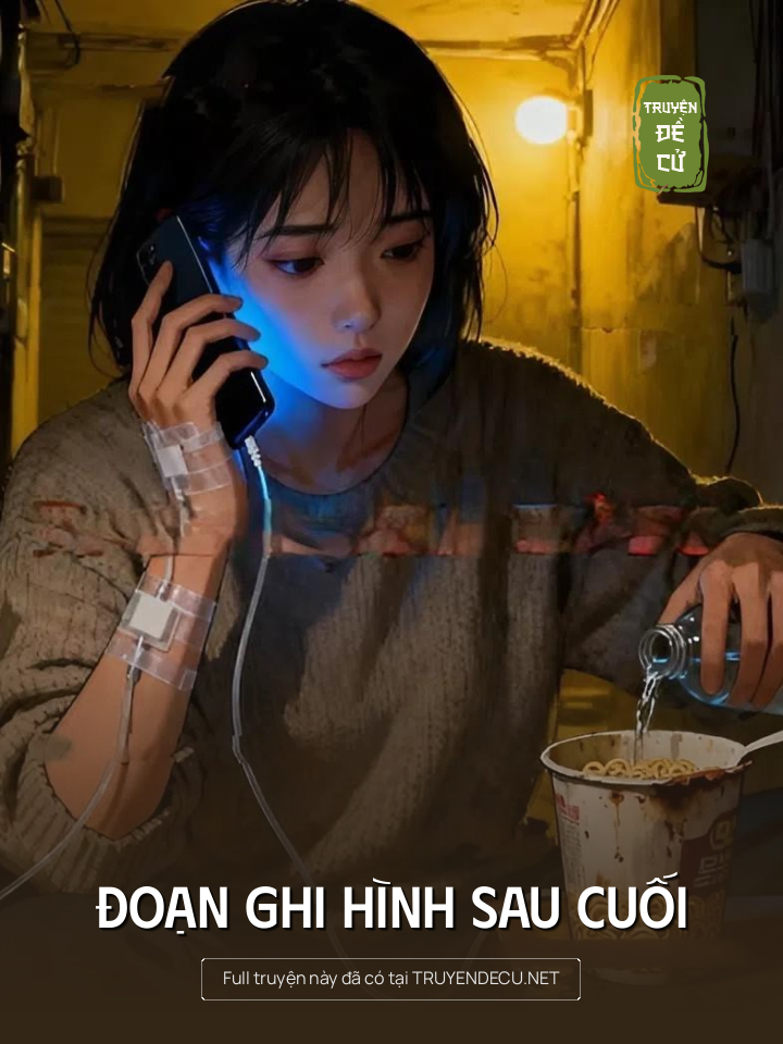 
                            Đoạn Ghi Hình Sau Cuối