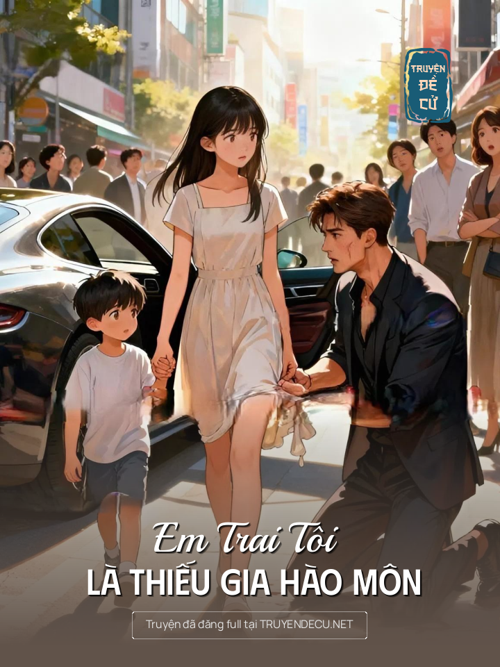 
                            Em Trai Tôi Là Thiếu Gia Hào Môn