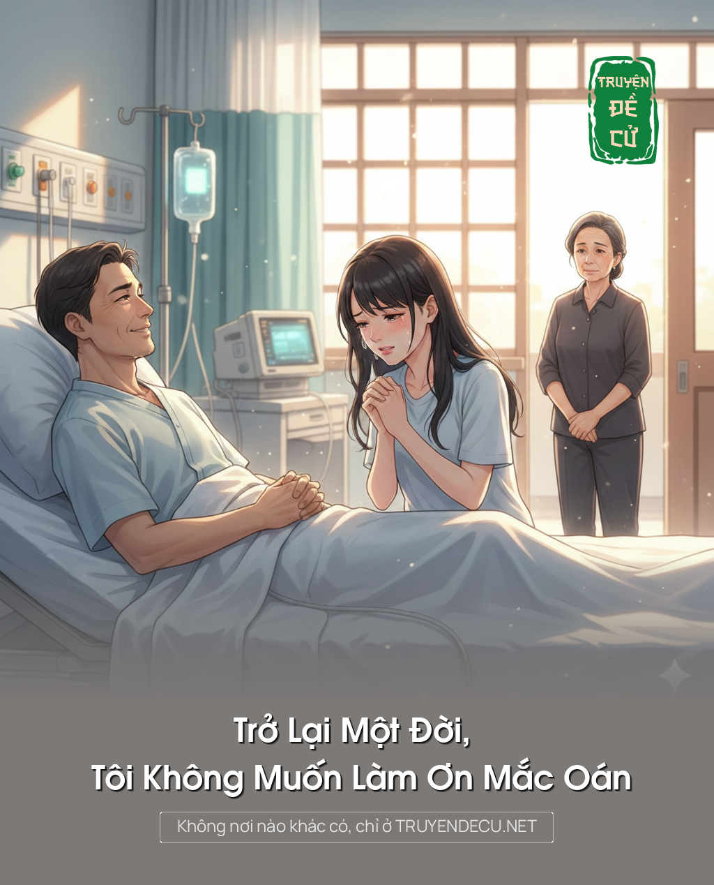 
                            Trở Lại Một Đời, Tôi Không Muốn Làm Ơn Mắc Oán