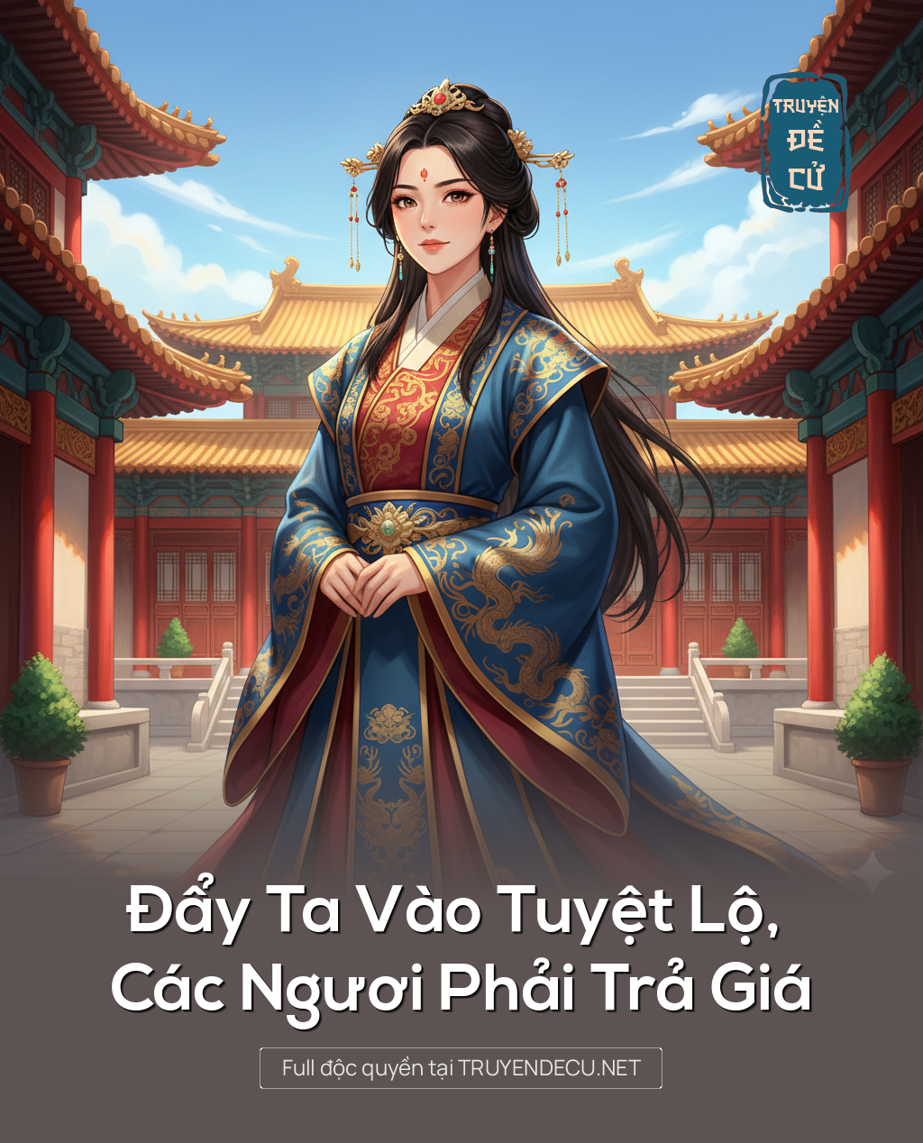 
                            Đẩy Ta Vào Tuyệt Lộ, Các Ngươi Phải Trả Giá