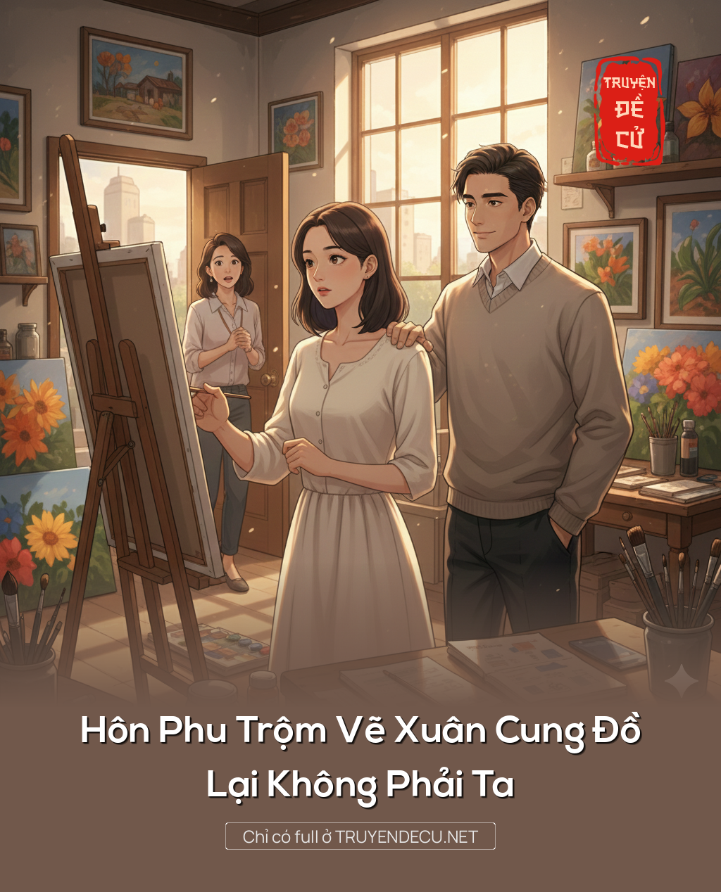 
                            Hôn Phu Trộm Vẽ Xuân Cung Đồ, Lại Không Phải Ta
