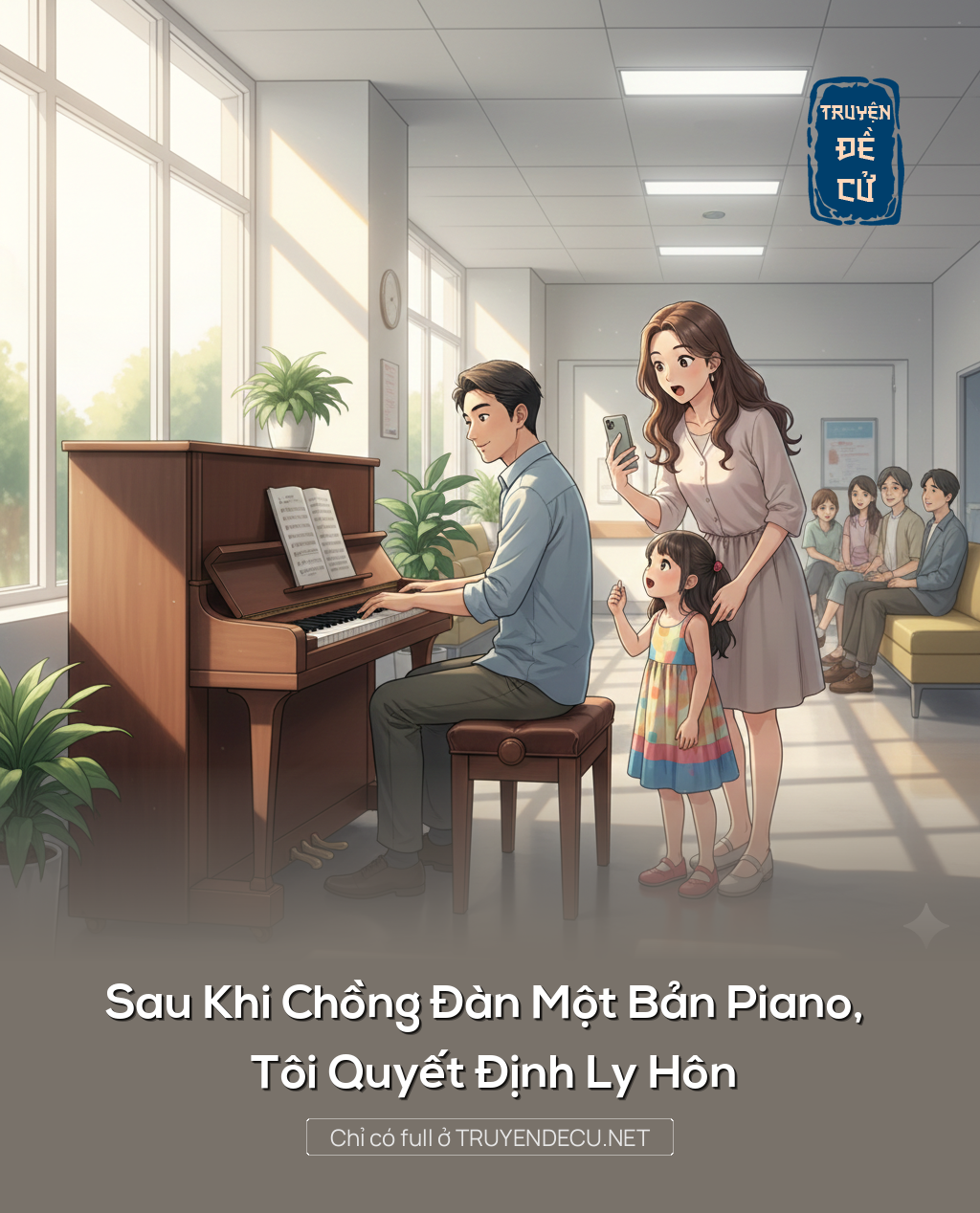 
                            Sau Khi Chồng Đàn Một Bản Piano, Tôi Quyết Định Ly Hôn