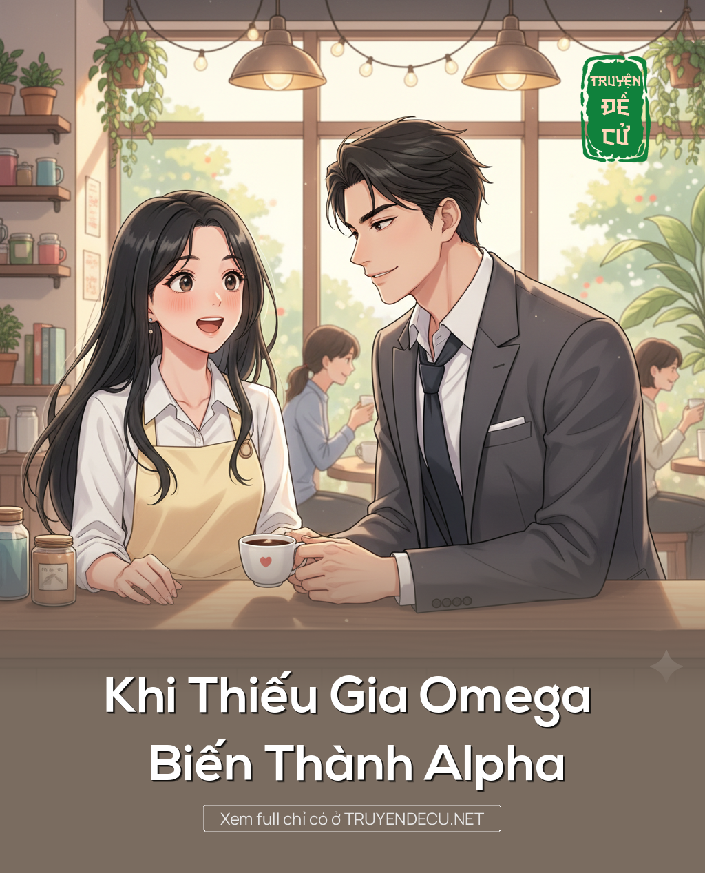 Khi Thiếu Gia Omega Biến Thành Alpha