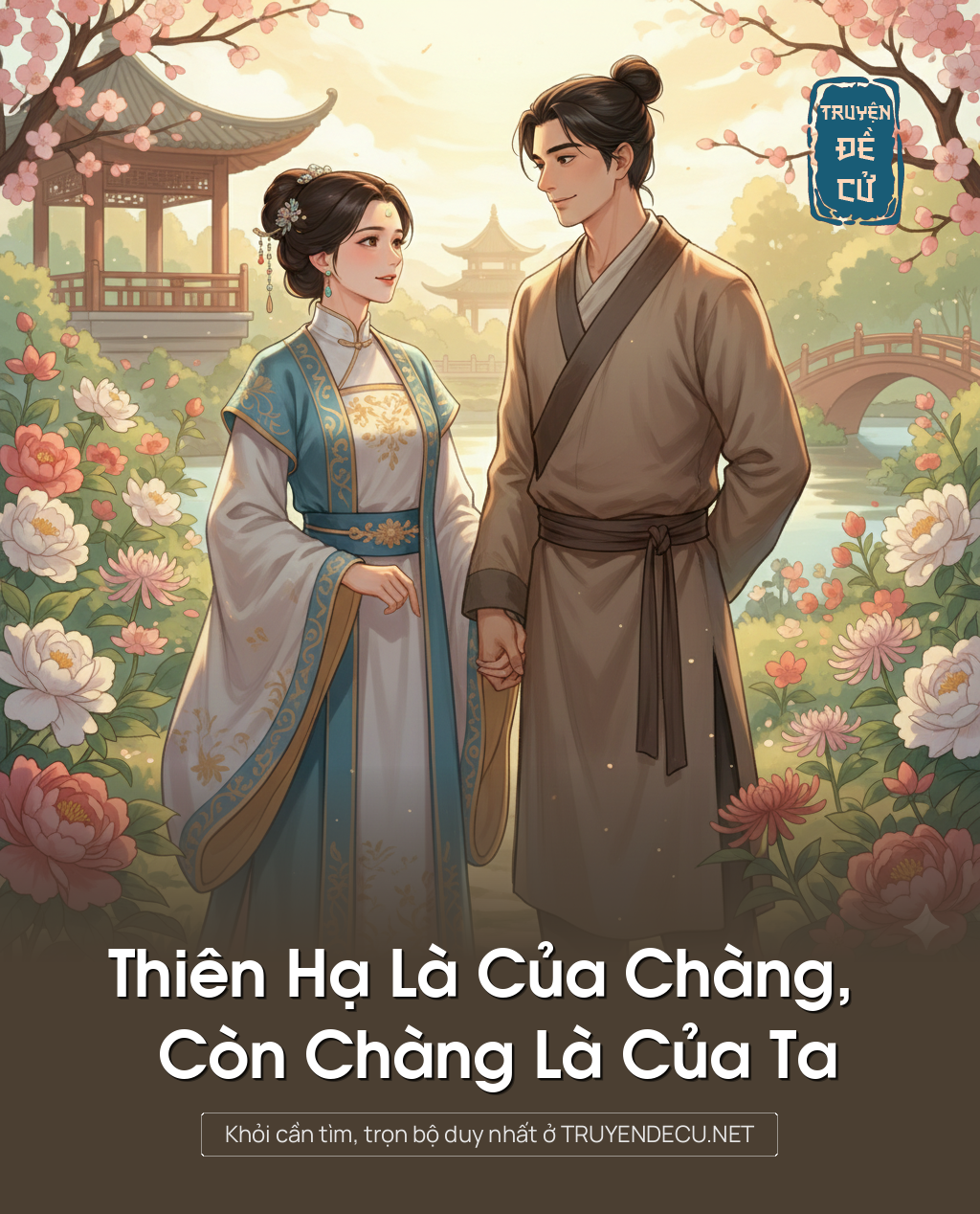 
                            Thiên Hạ Là Của Chàng, Còn Chàng Là Của Ta