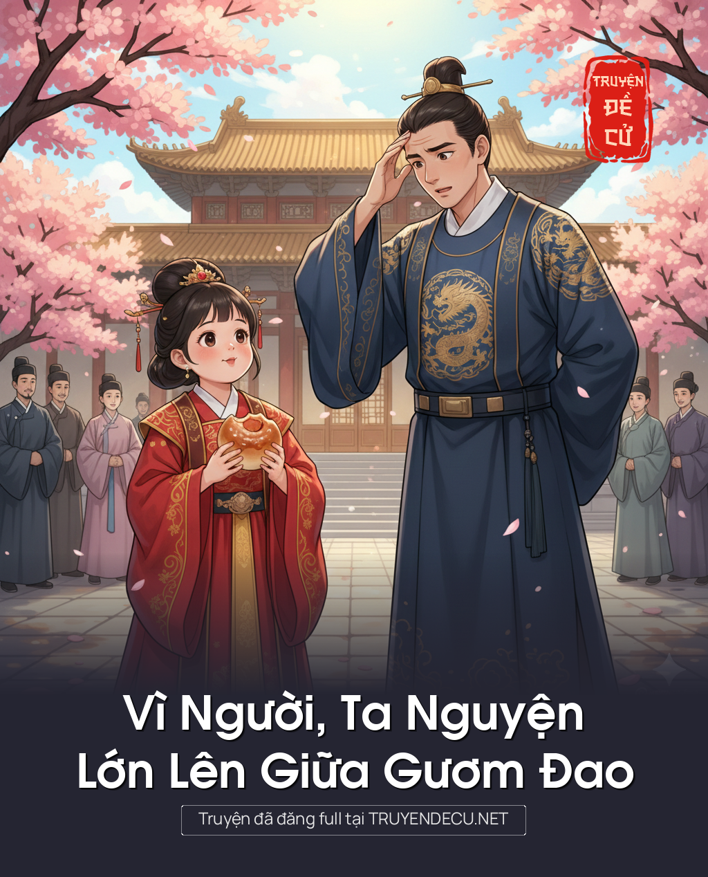 
                            Vì Người, Ta Nguyện Lớn Lên Giữa Gươm Đao