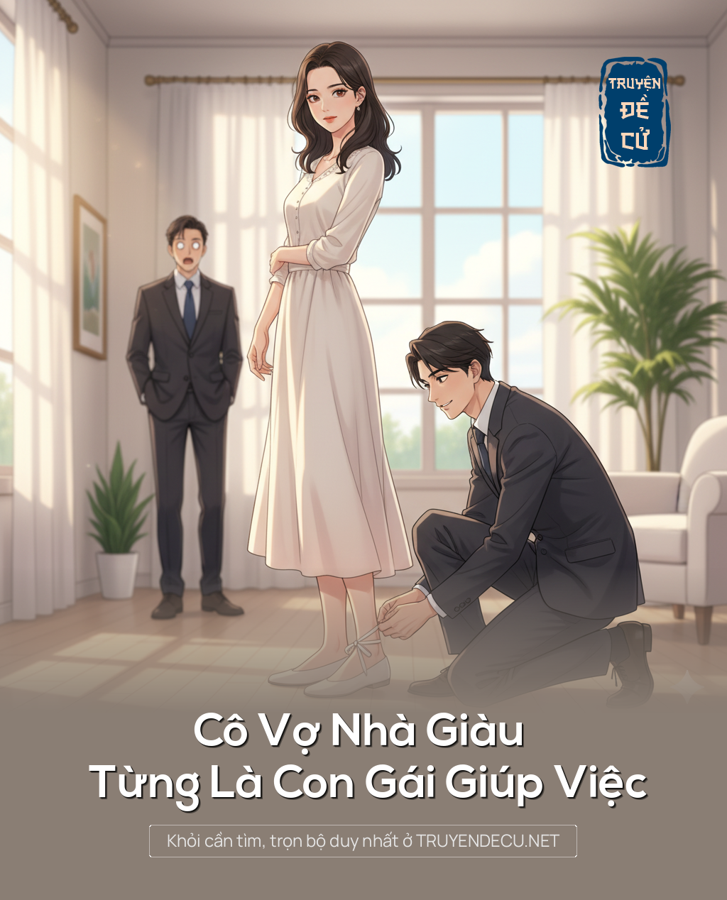 
                            Cô Vợ Nhà Giàu Từng Là Con Gái Giúp Việc