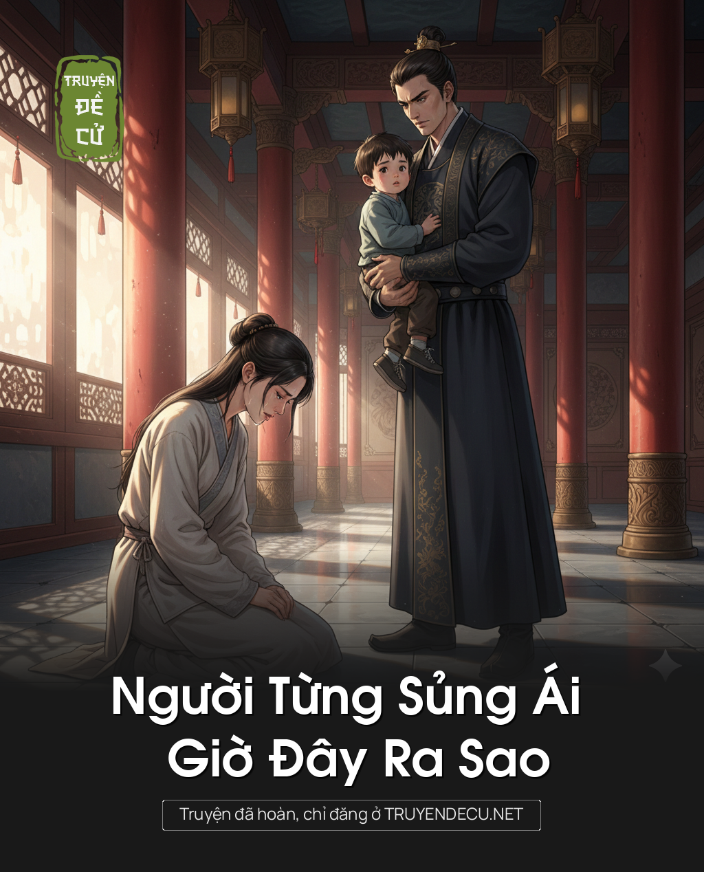 
                            Người Từng Sủng Ái Giờ Đây Ra Sao