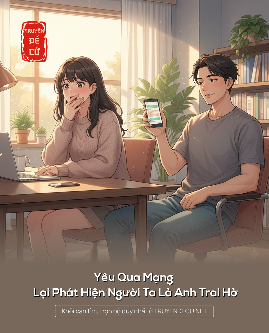 
                            Yêu Qua Mạng Lại Phát Hiện Người Ta Là Anh Trai Hờ