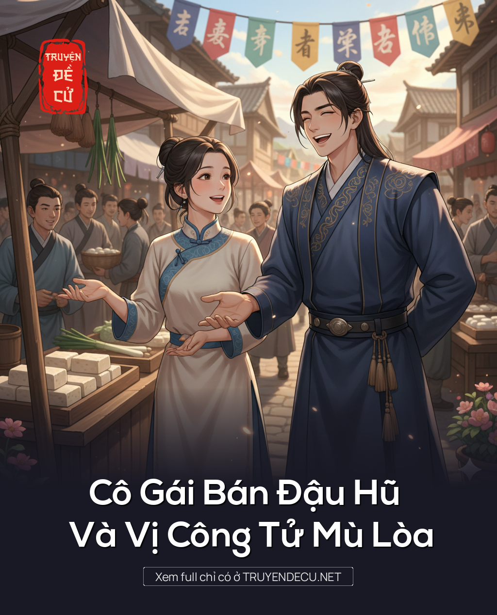 
                            Cô Gái Bán Đậu Hũ Và Vị Công Tử Mù Lòa