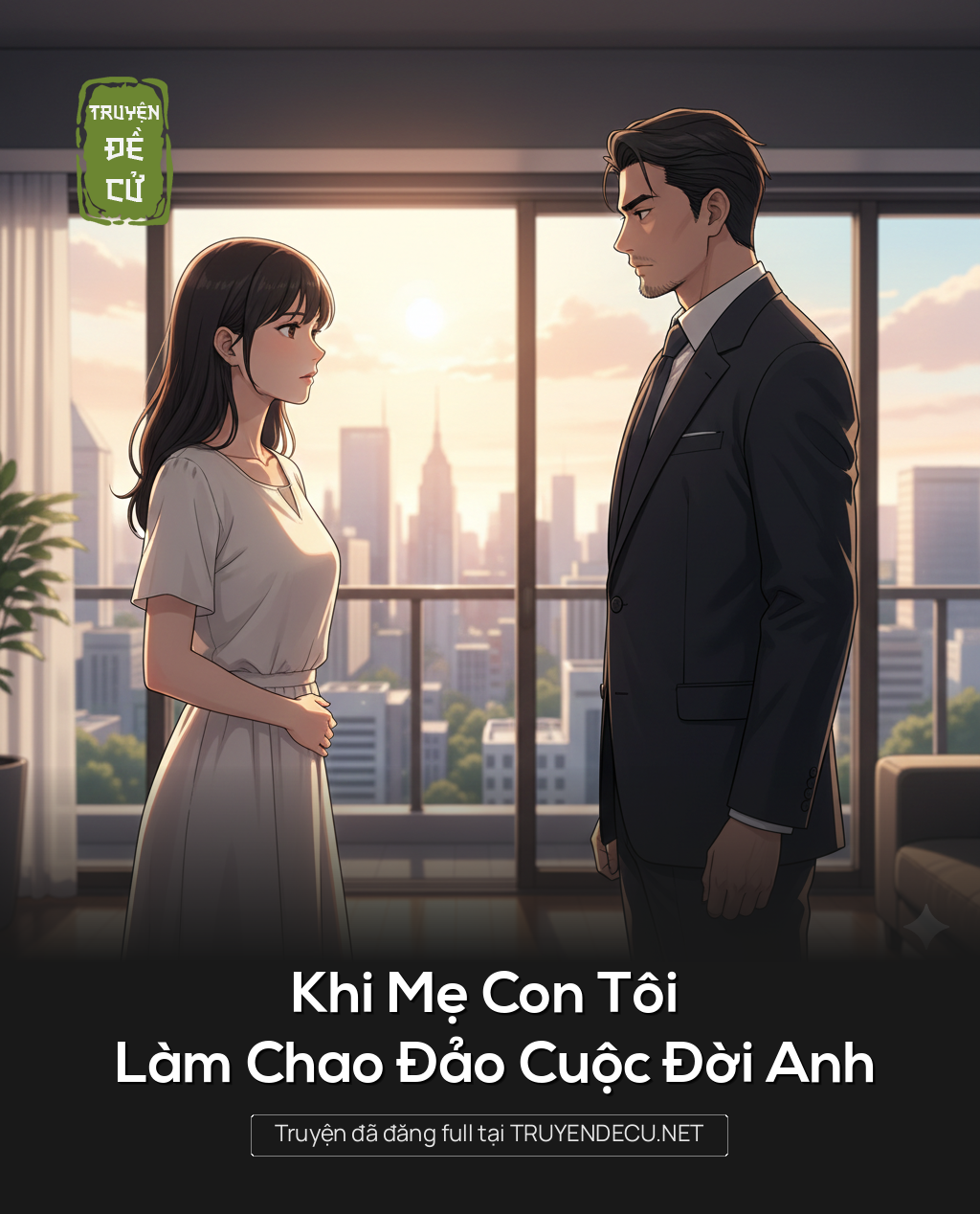 
                            Khi Mẹ Con Tôi Làm Chao Đảo Cuộc Đời Anh