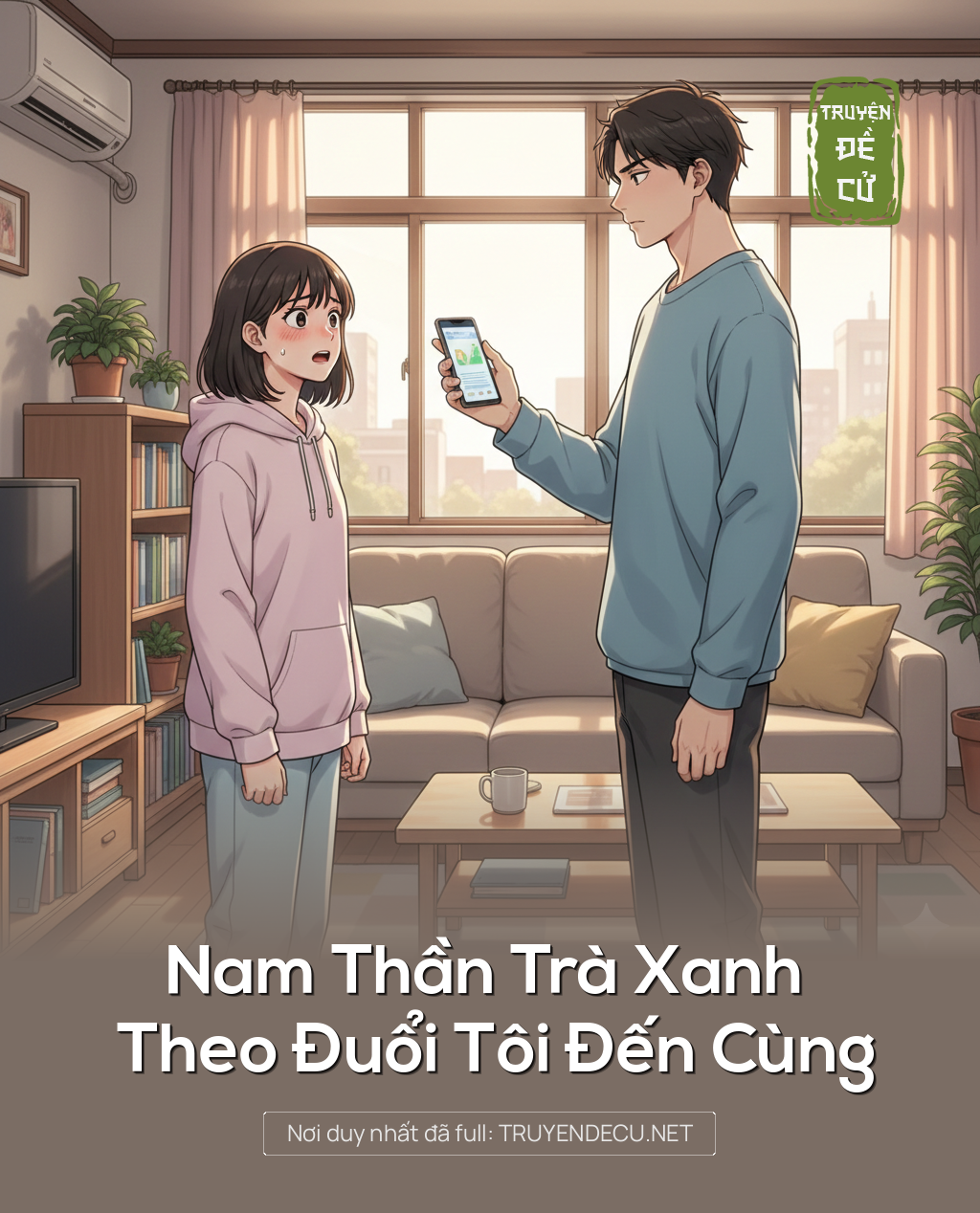 
                            Nam Thần Trà Xanh Theo Đuổi Tôi Đến Cùng