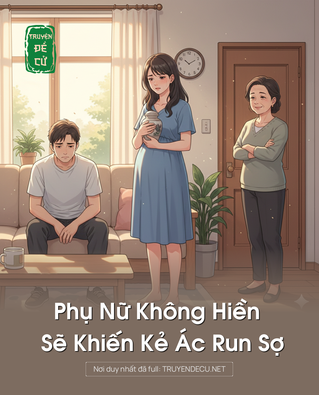 
                            Phụ Nữ Không Hiền Sẽ Khiến Kẻ Ác Run Sợ