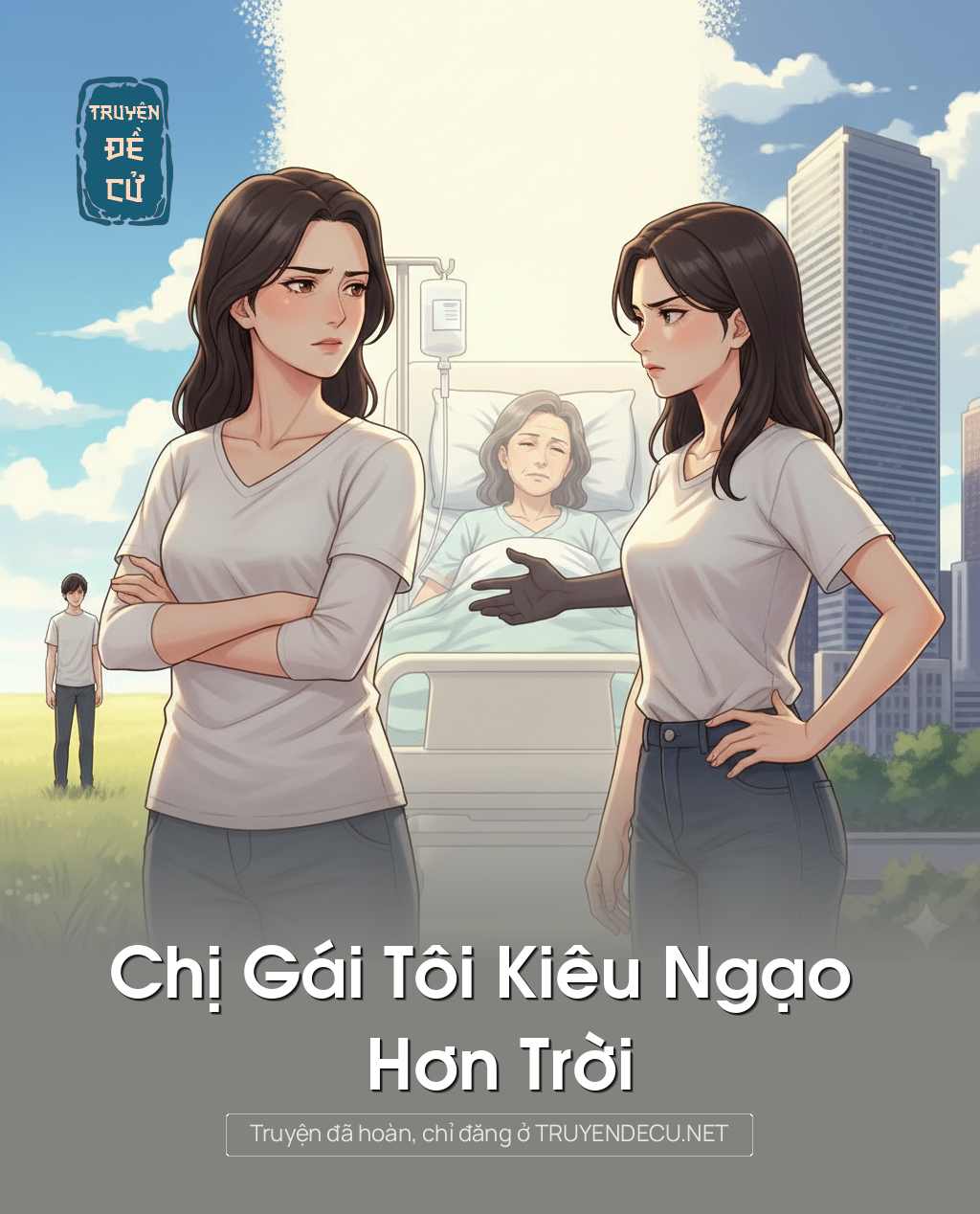 
                            Chị Gái Tôi Kiêu Ngạo Hơn Trời