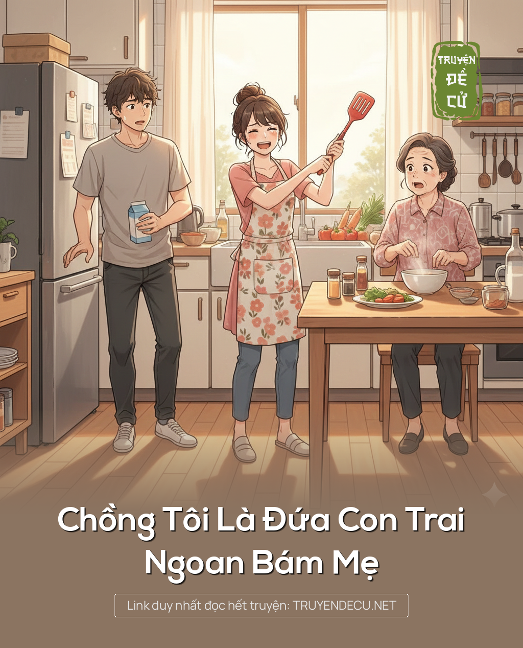 
                            Chồng Tôi Là Đứa Con Trai Ngoan Bám Mẹ