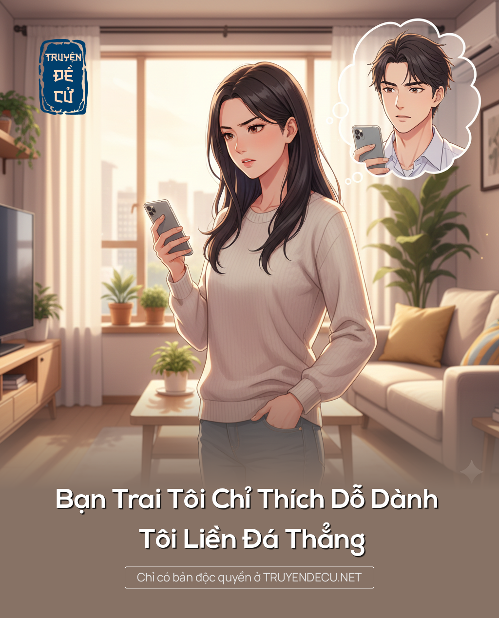 
                            Bạn Trai Tôi Chỉ Thích Dỗ Dành Tôi Liền Đá Thẳng