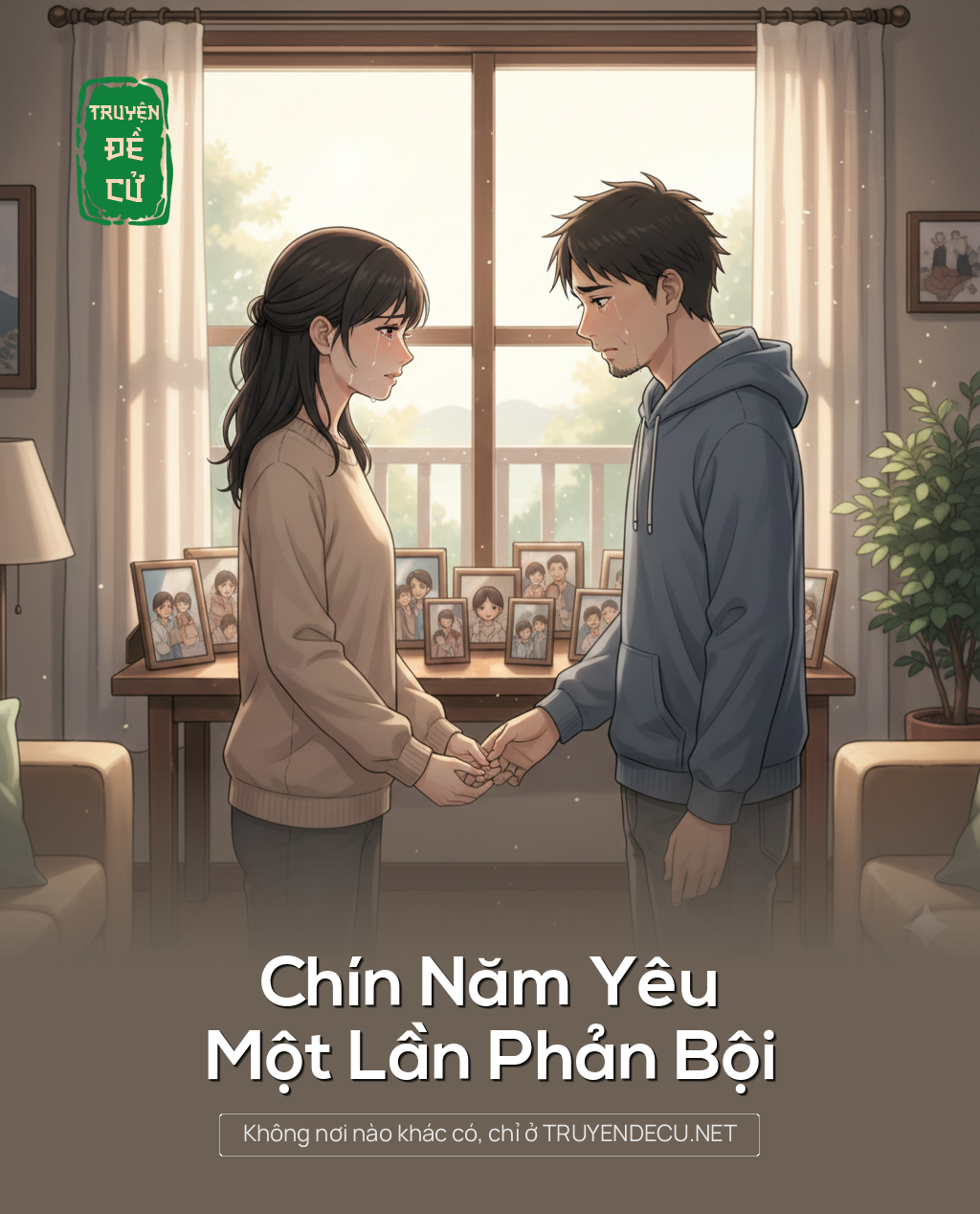 
                            Chín Năm Yêu, Một Lần Phản Bội