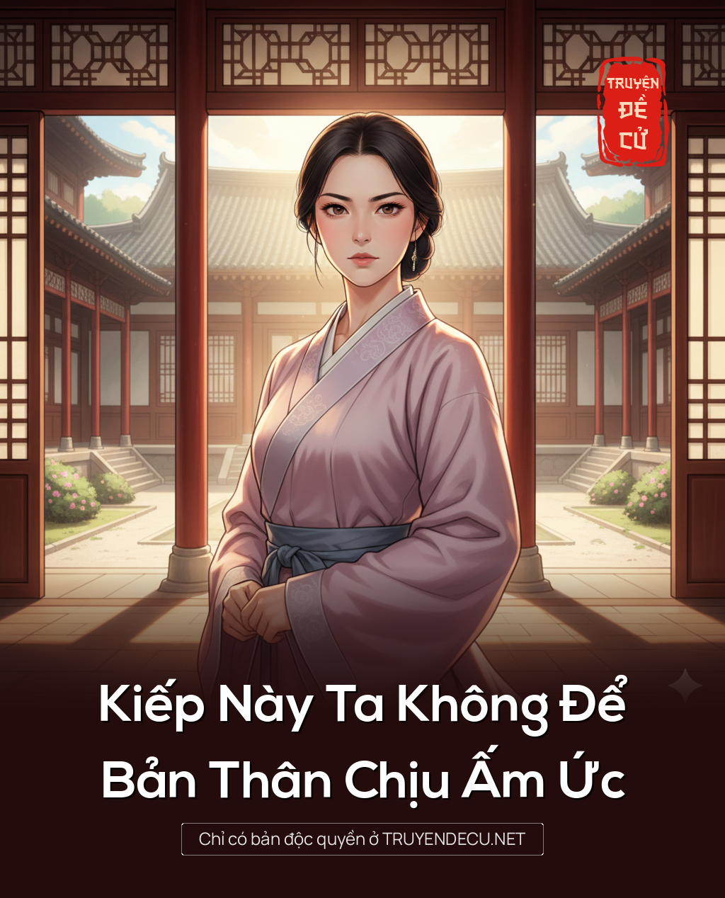 
                            Kiếp Này Ta Không Để Bản Thân Chịu Ấm Ức