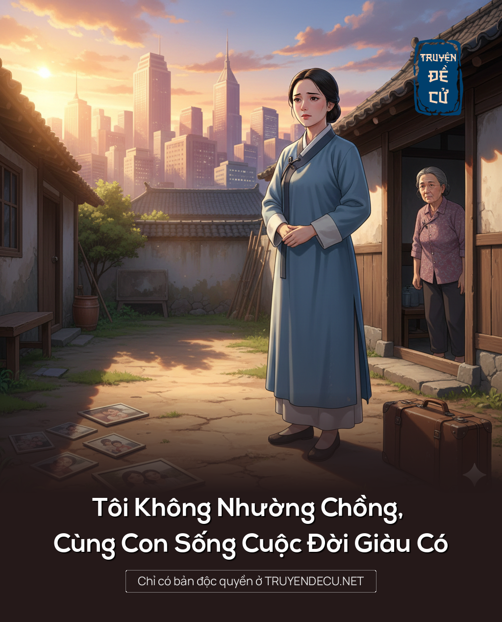 
                            Tôi Không Nhường Chồng, Cùng Con Sống Cuộc Đời Giàu Có