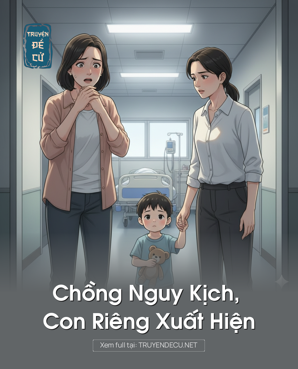 
                            Chồng Nguy Kịch, Con Riêng Xuất Hiện