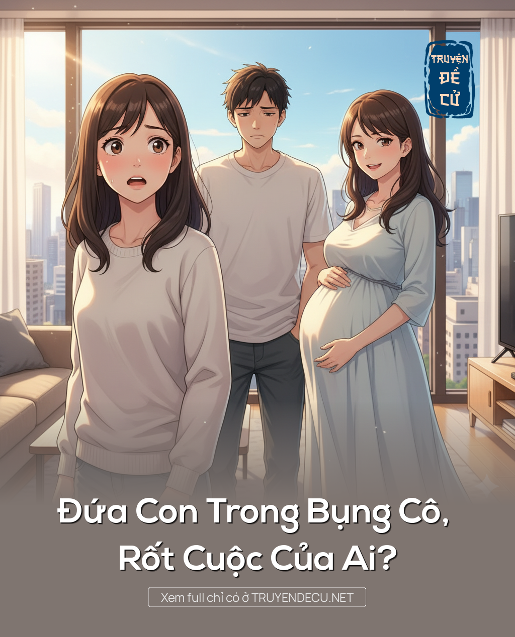 
                            Đứa Con Trong Bụng Cô, Rốt Cuộc Của Ai?