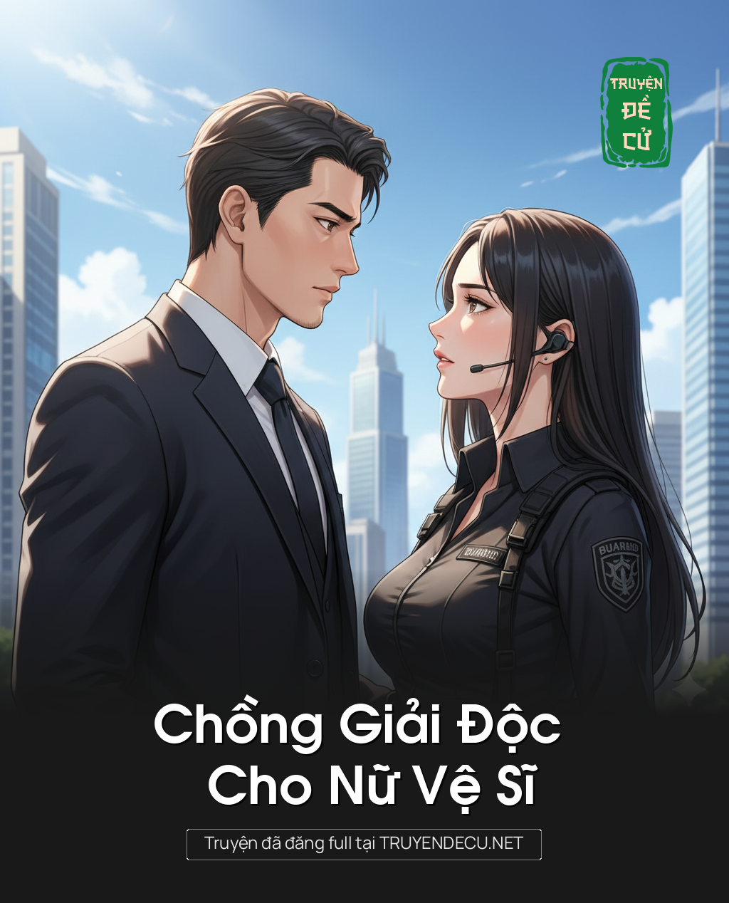 
                            Chồng Giải Độc Cho Nữ Vệ Sĩ