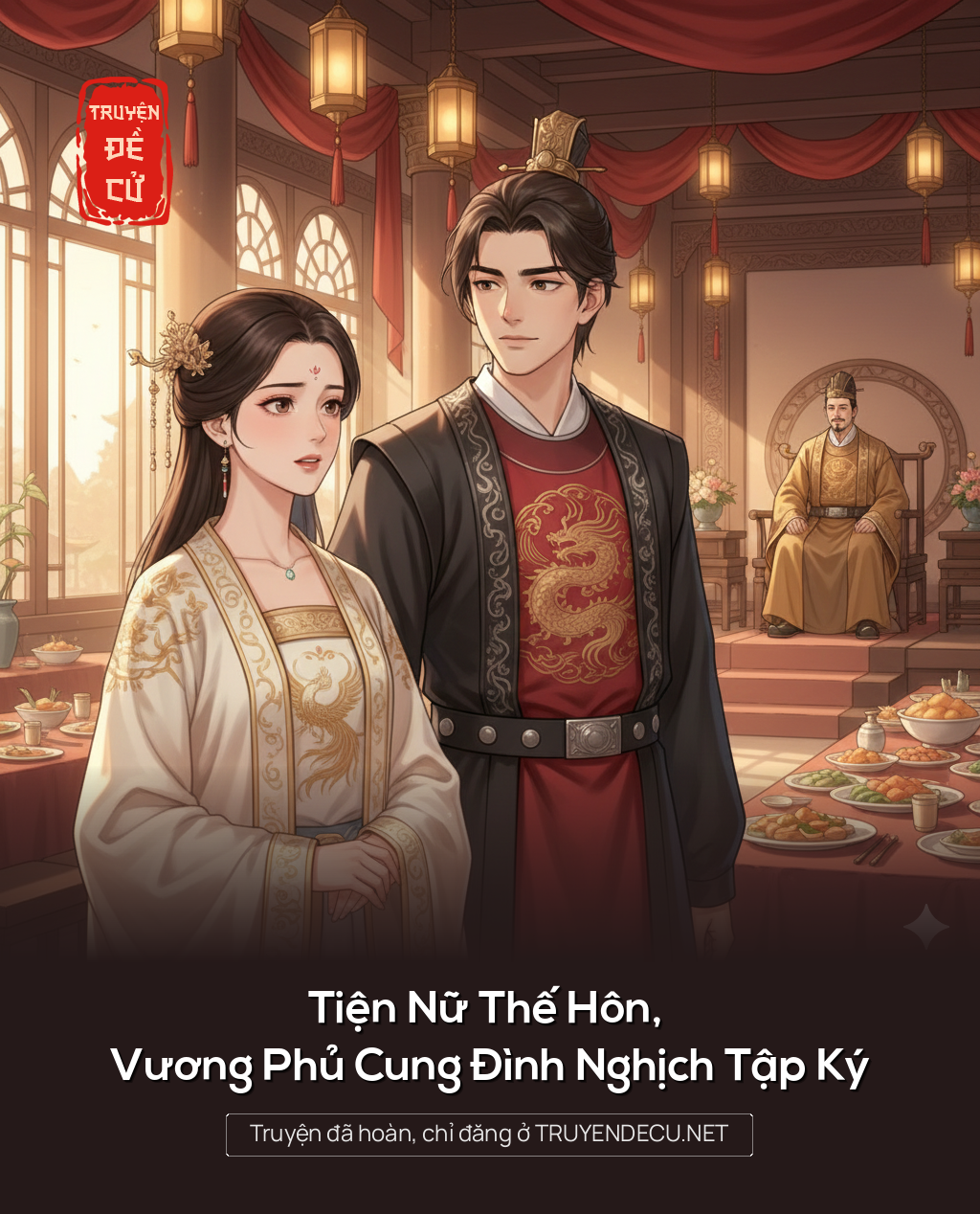 
                            Tiện Nữ Thế Hôn, Vương Phủ Cung Đình Nghịch Tập Ký