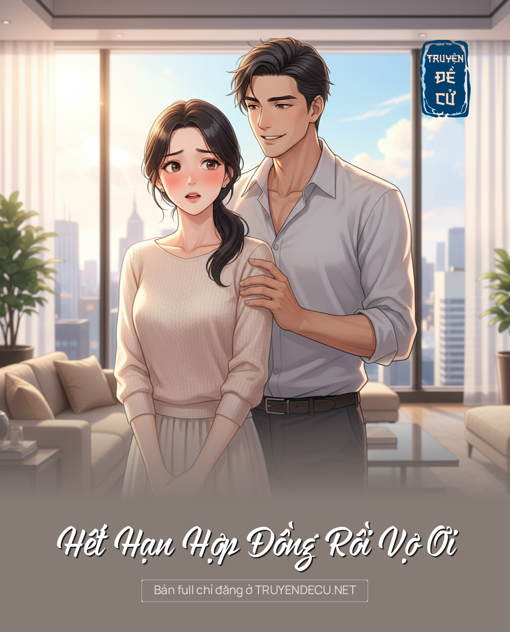 
                            Hết Hạn Hợp Đồng Rồi Vợ Ơi